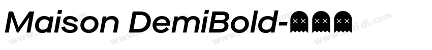 Maison DemiBold字体转换 Maison DemiBold字体转换